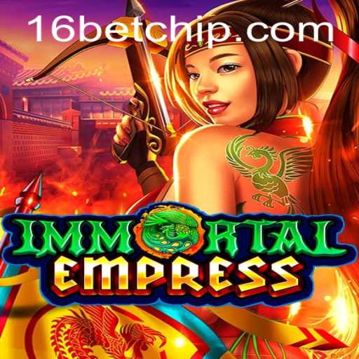 ImmortalEmpress: Exploring the Enchanting World and Navigating 16bet PH Login